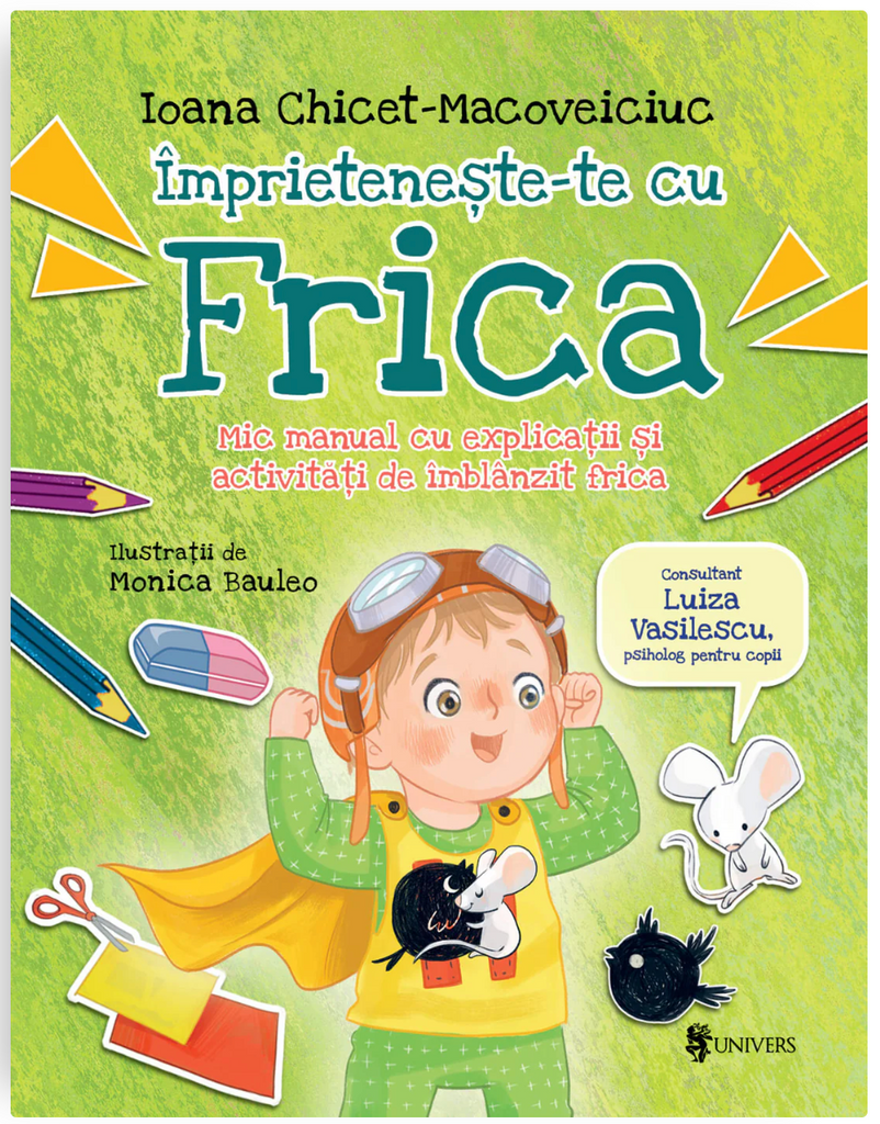FricaÎmprietenește-te cu Frica. Mic manual cu explicaţii și activităţi de îmblânzit frica