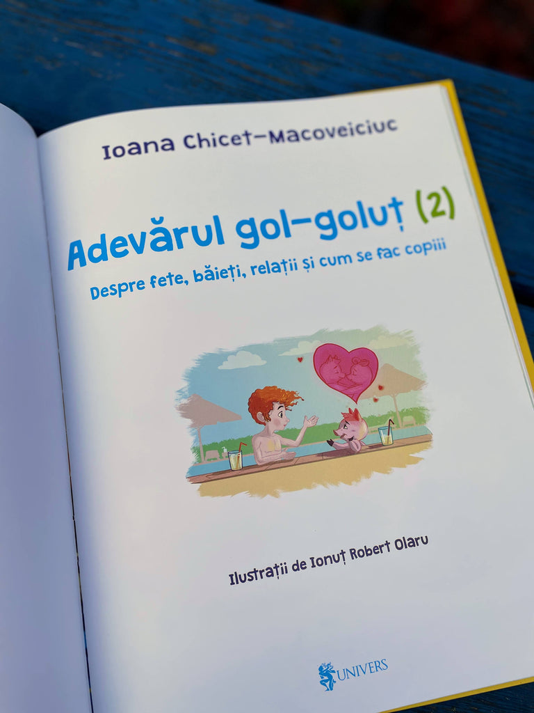 Adevărul gol-goluț vol. II. Despre fete, băieți, relații și cum se fac copiii