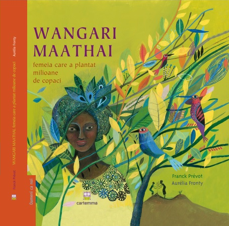 Wangari Maathai, femeia care a plantat milioane de copaci - Librăria lui Andrei