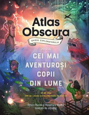 Atlas Obscura: ghidul exploratorului pentru cei mai aventuroși copii din lume - Librăria lui Andrei