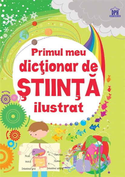 Primul meu dicționar de știință ilustrat - Librăria lui Andrei