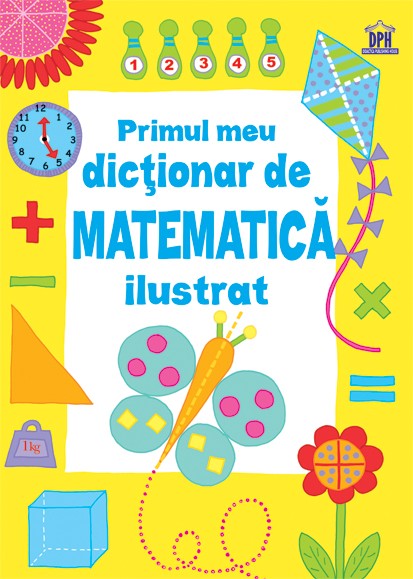 Primul meu dicționar de matematică ilustrat - Librăria lui Andrei