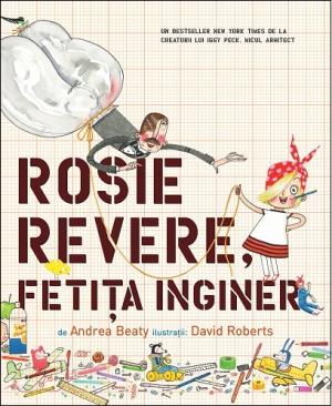 Rosie Revere, fetița inginer - Librăria lui Andrei